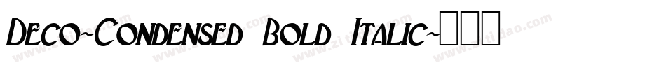 Deco-Condensed Bold Italic字体转换